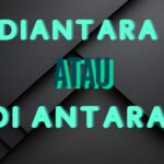 Diantara atau Di Antara Panduan Lengkap Penulisan yang Benar dalam Bahasa Indonesia